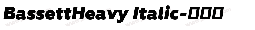BassettHeavy Italic字体转换